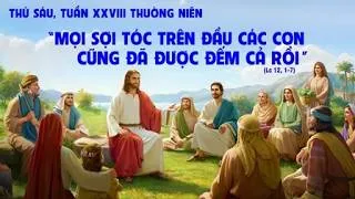 LỜI CHÚA NGÀY 16 - 10 THỨ 6 TUẦN 28 THƯỜNG NIÊN. PM.CAO HUY HOÀNG, ĐỨC TRỌNG