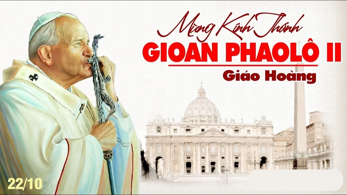 LỜI CHÚA NGÀY 22 - 10 THÁNH GIÁO HOÀNG GIOAN PHAOLO 2. PM.CAO HUY HOÀNG, ĐỨC TRỌNG